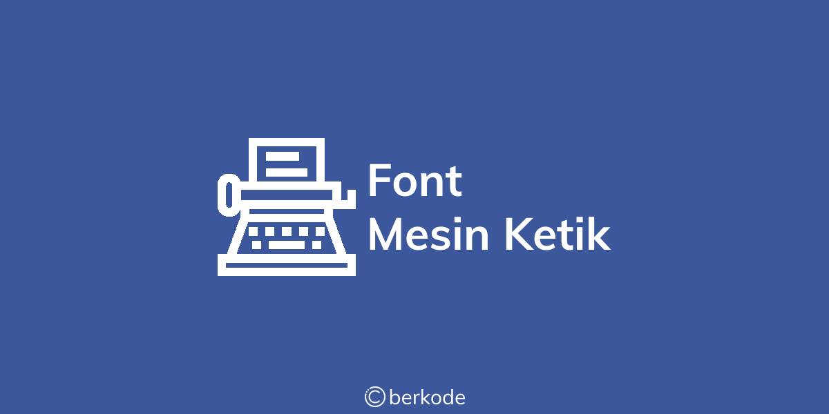 Detail Font Seperti Mesin Ketik Nomer 24