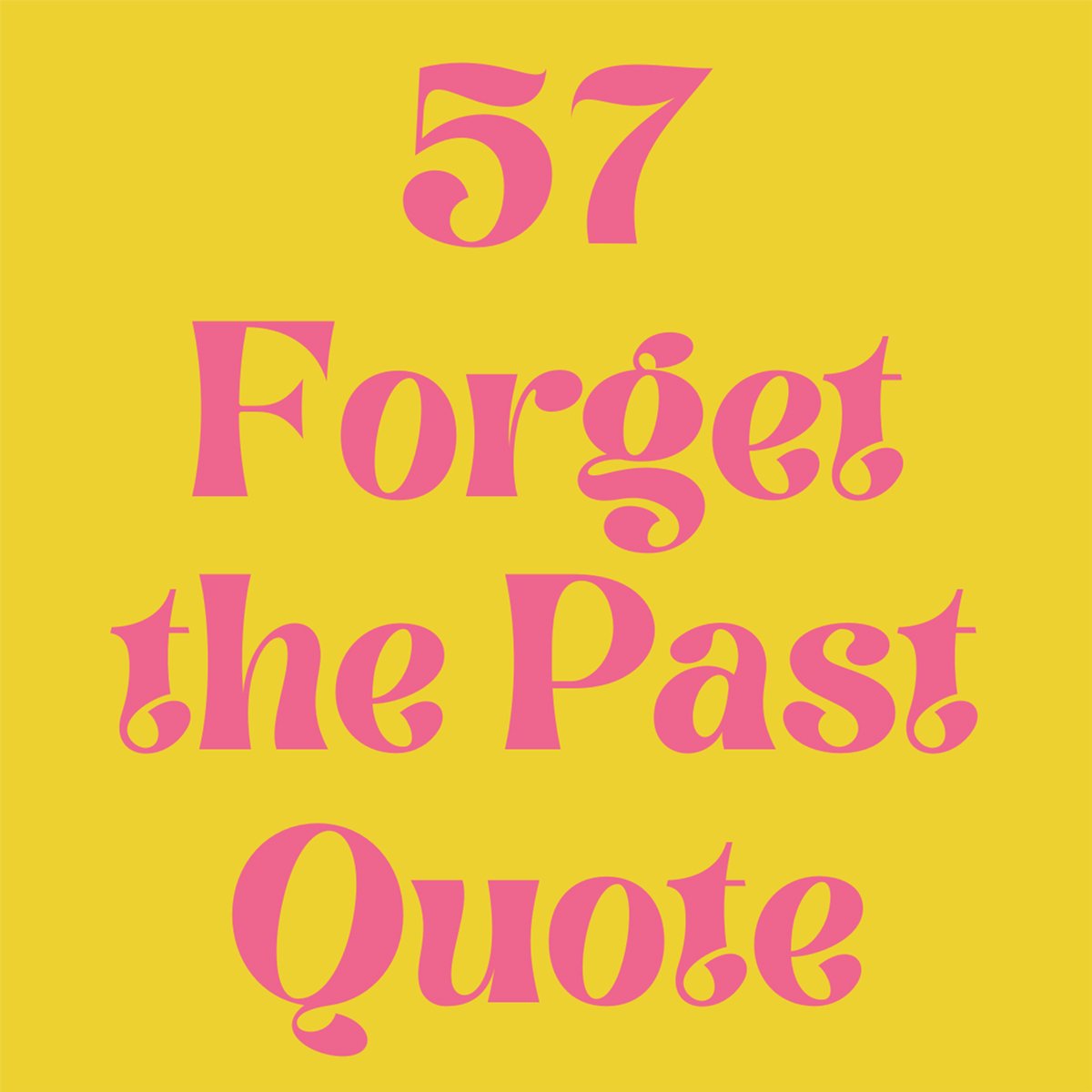 Detail Forget The Past Quotes Nomer 45