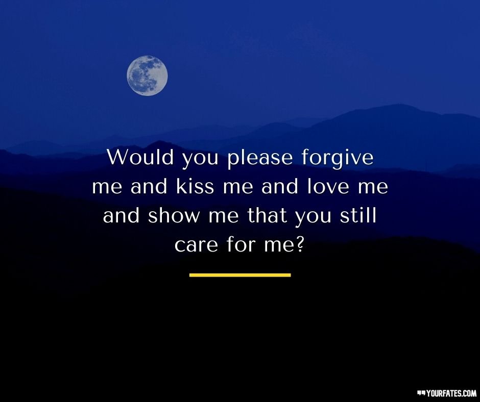 Detail Forgive Me Quotes For Him Nomer 22