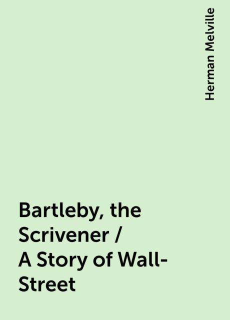 Detail Bartleby The Scrivener Quotes Nomer 34