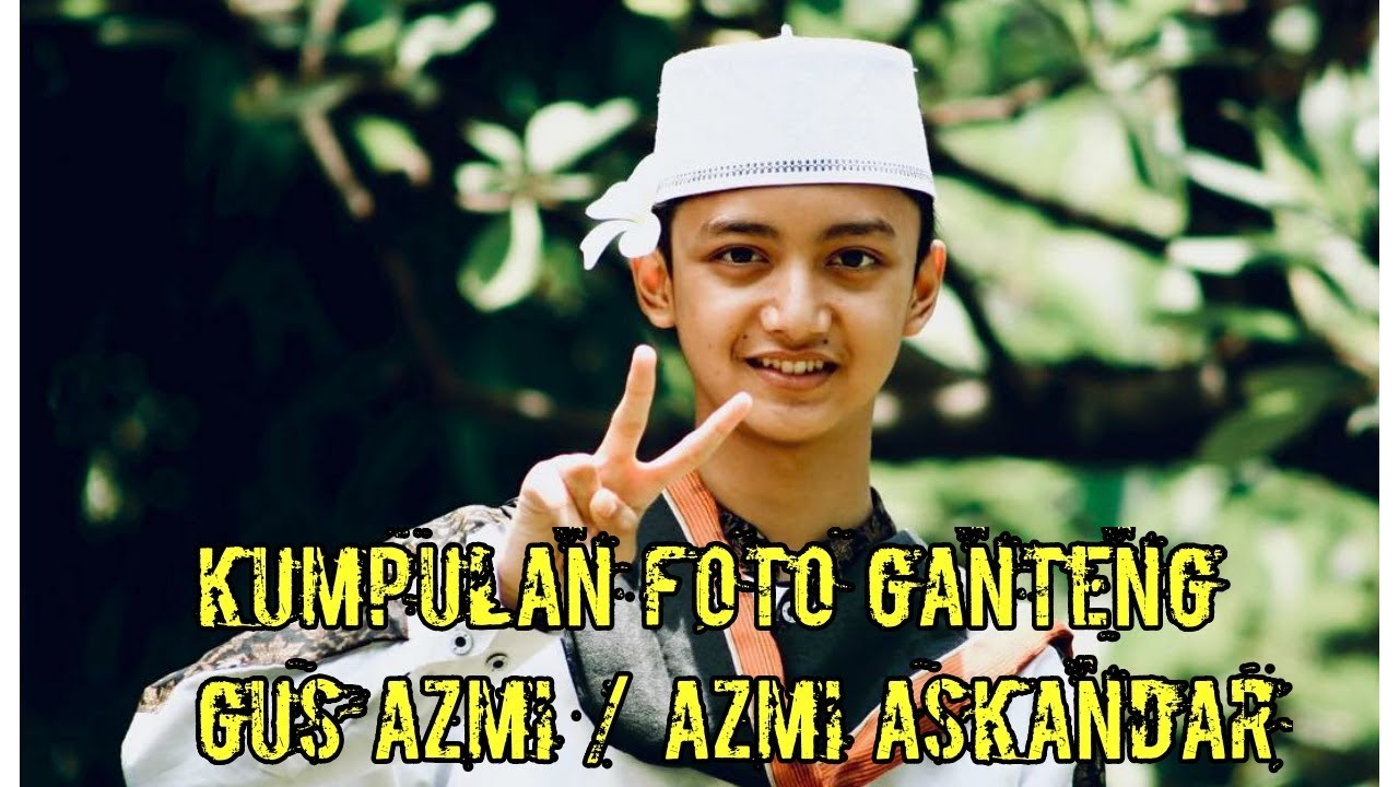 Detail Foto Gus Azmi Ganteng Nomer 39