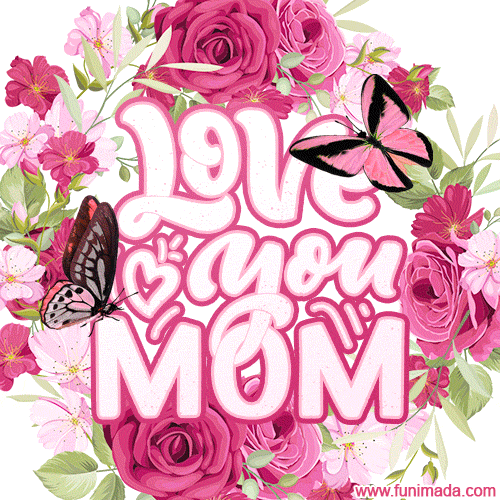 Detail Love You Mom Gif Nomer 32