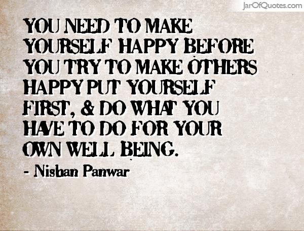 Detail Be Happy With Yourself First Quotes Nomer 2