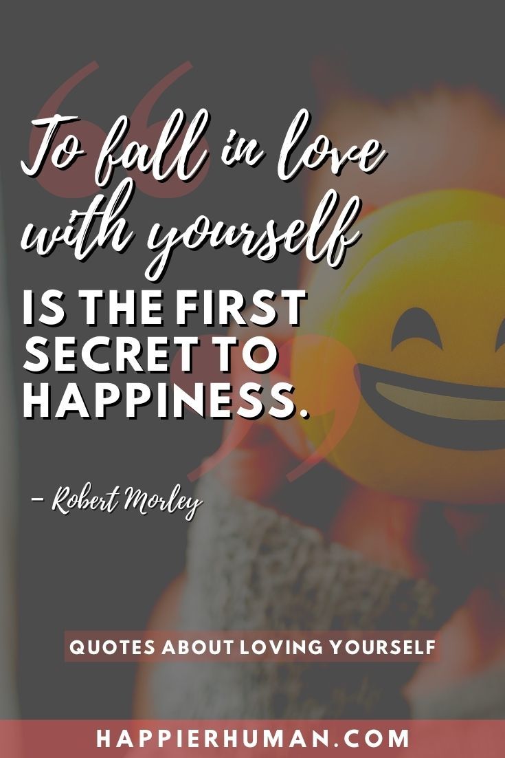 Detail Be Happy With Yourself First Quotes Nomer 31
