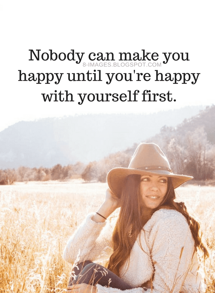 Detail Be Happy With Yourself First Quotes Nomer 33