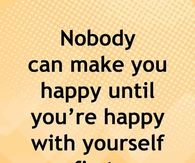 Detail Be Happy With Yourself First Quotes Nomer 35