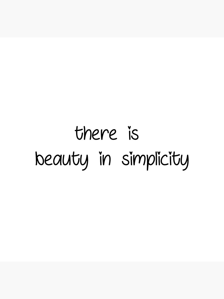 Detail Beauty Lies Simplicity Quotes Nomer 20