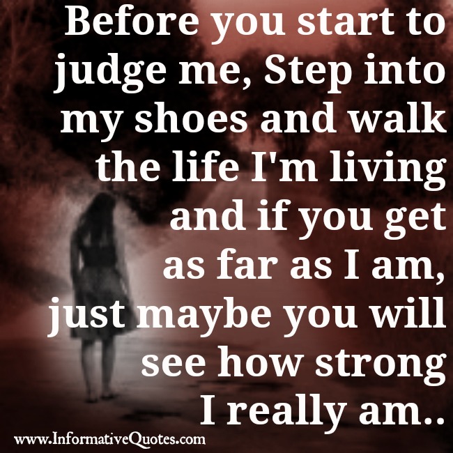 Detail Before You Judge Me Quotes Nomer 13