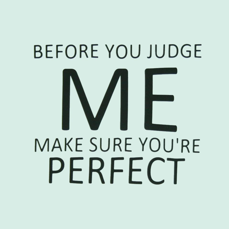 Detail Before You Judge Me Quotes Nomer 14
