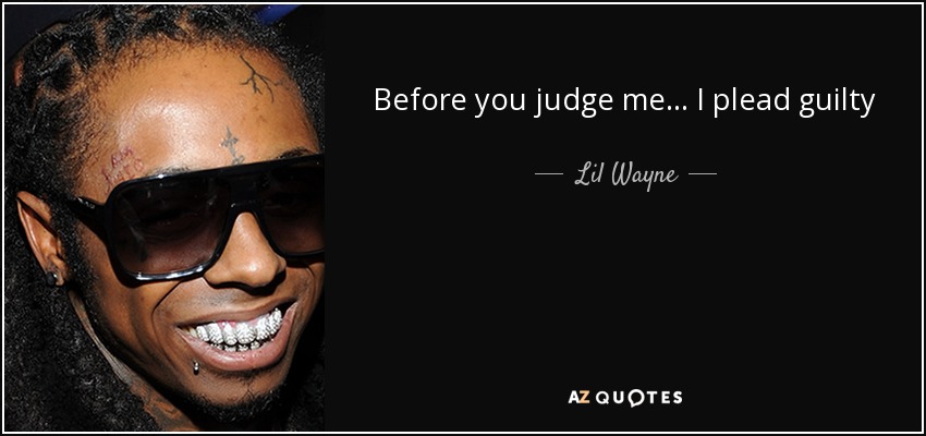 Detail Before You Judge Me Quotes Nomer 32