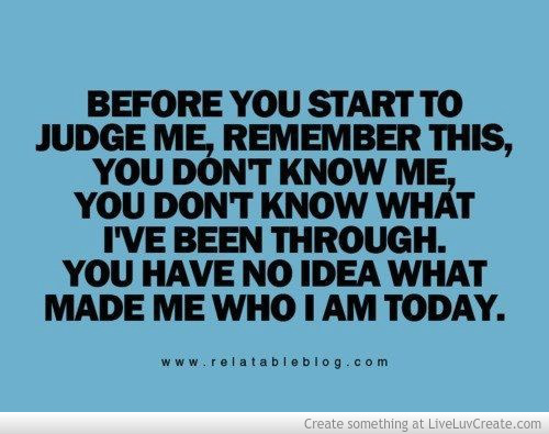 Detail Before You Judge Me Quotes Nomer 42