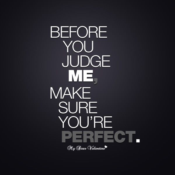 Detail Before You Judge Me Quotes Nomer 6
