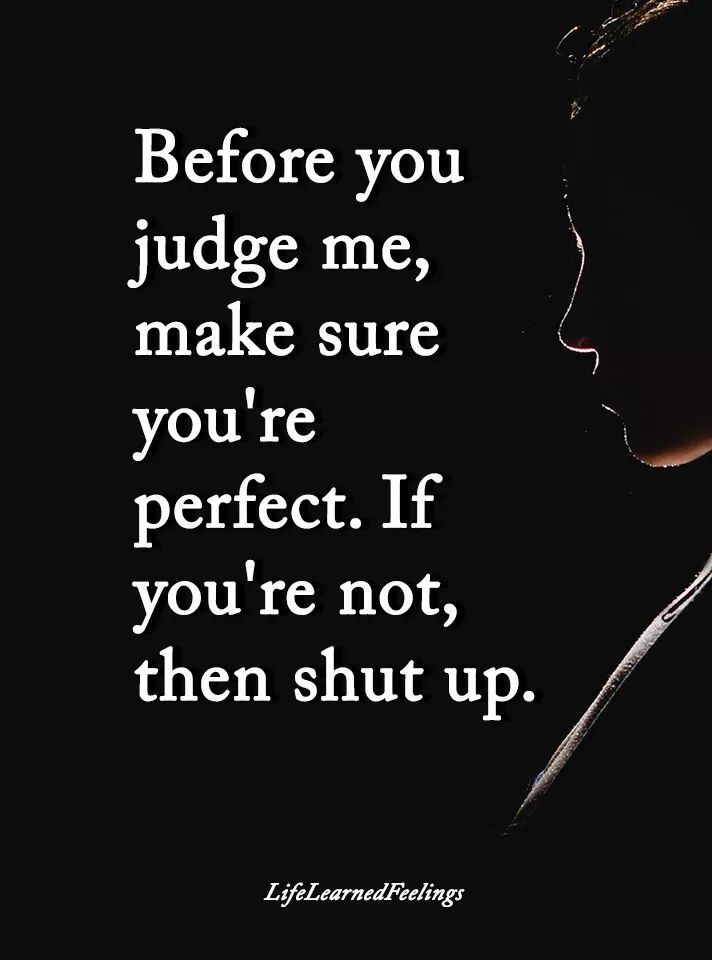 Detail Before You Judge Me Quotes Nomer 9