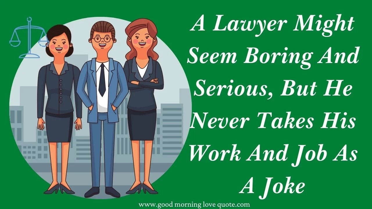Detail Being A Lawyer Quotes Nomer 18
