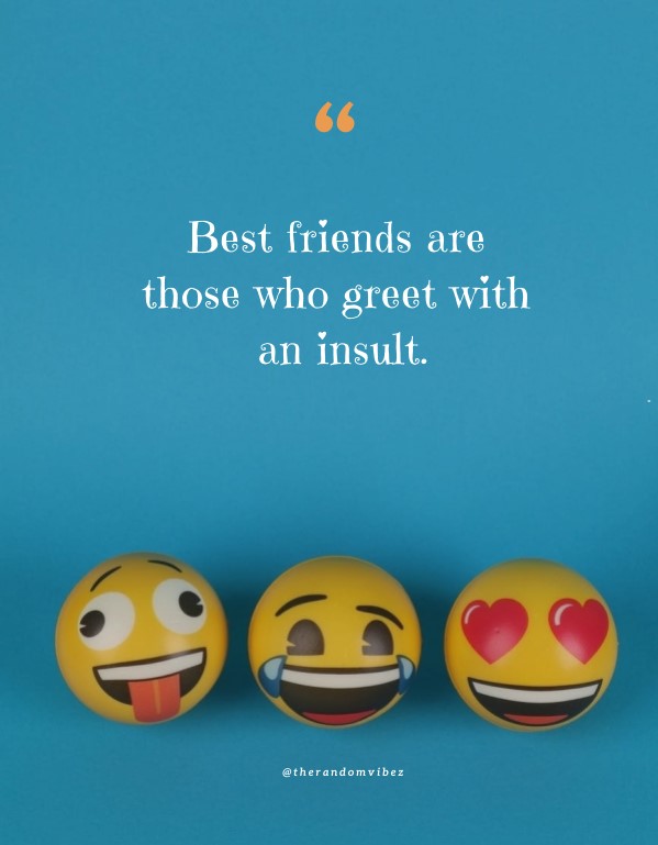 Being Crazy With Friends Quotes - KibrisPDR