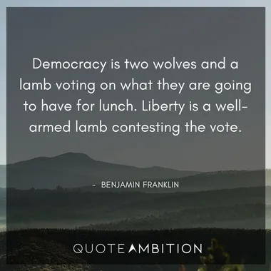 Detail Benjamin Franklin Quotes On Democracy Nomer 47