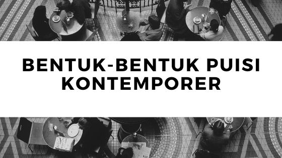 Detail Bentuk Bentuk Puisi Kontemporer Nomer 15