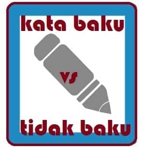 Detail Berikan Contoh Kosakata Baku Dan Tidak Baku Nomer 39