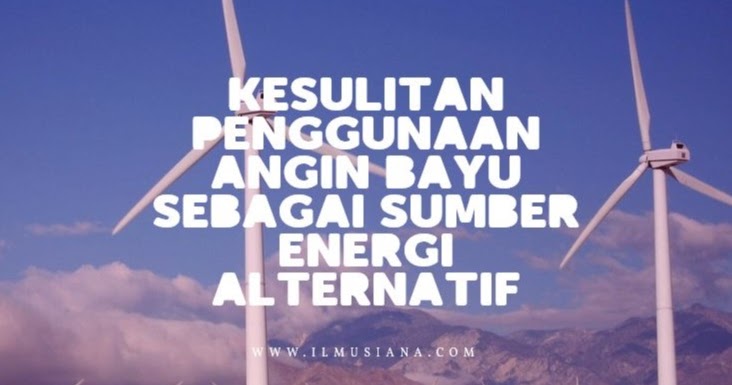 Detail Berikan Satu Contoh Penggunaan Energi Alternatif Nomer 21