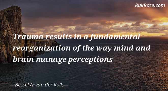 Detail Bessel Van Der Kolk Quotes Nomer 42