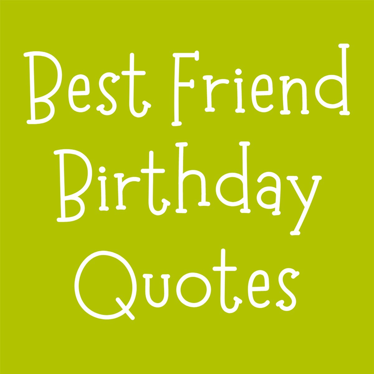 Detail Best Friend Birthday Quotes Nomer 58