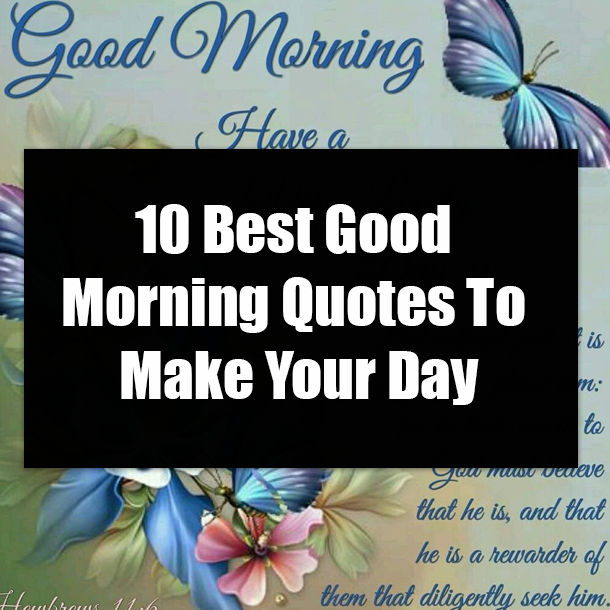 Detail Best Good Morning Quotes Nomer 24