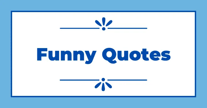 Detail Best Humorous Quotes Of All Time Nomer 44