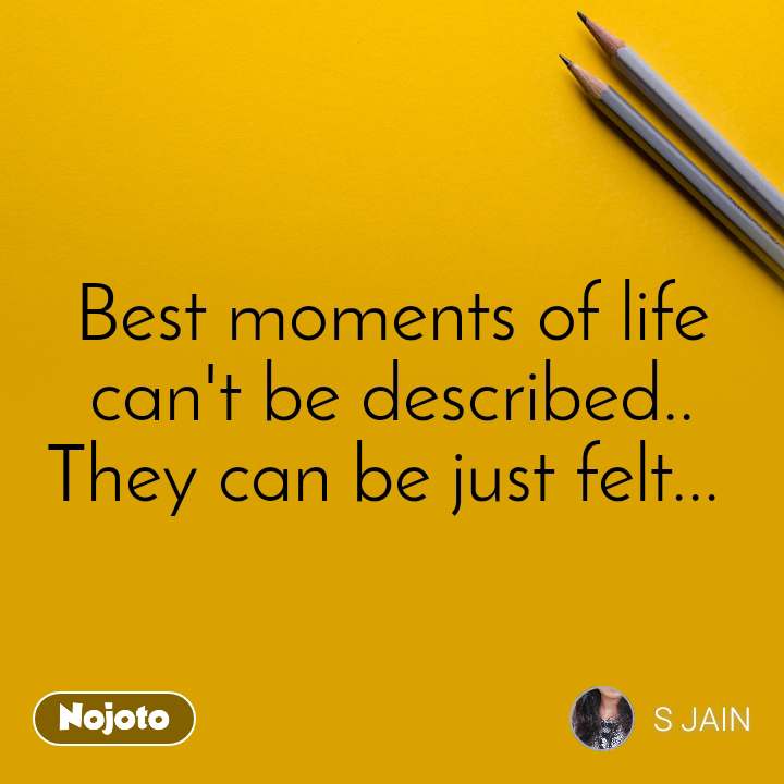 Detail Best Moments In Life Quotes Nomer 24