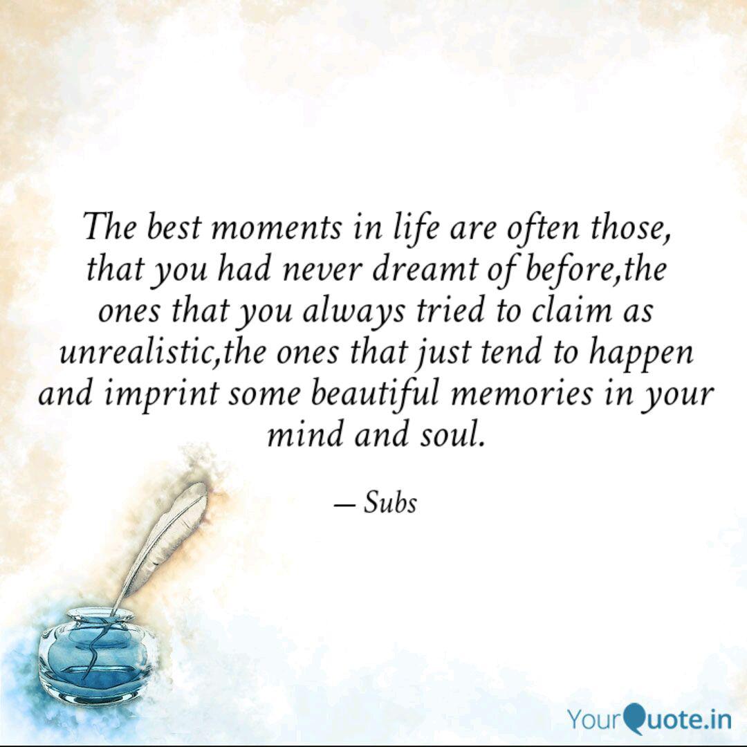 Detail Best Moments In Life Quotes Nomer 27