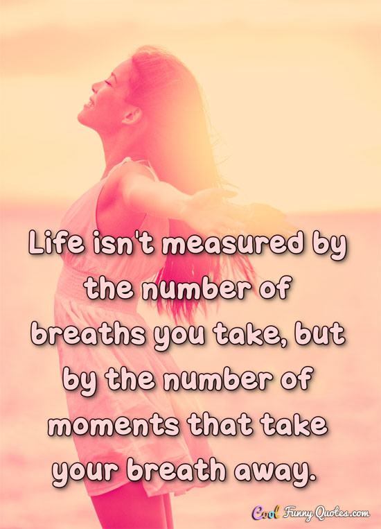 Detail Best Moments In Life Quotes Nomer 38