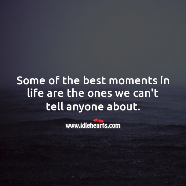 Detail Best Moments In Life Quotes Nomer 6