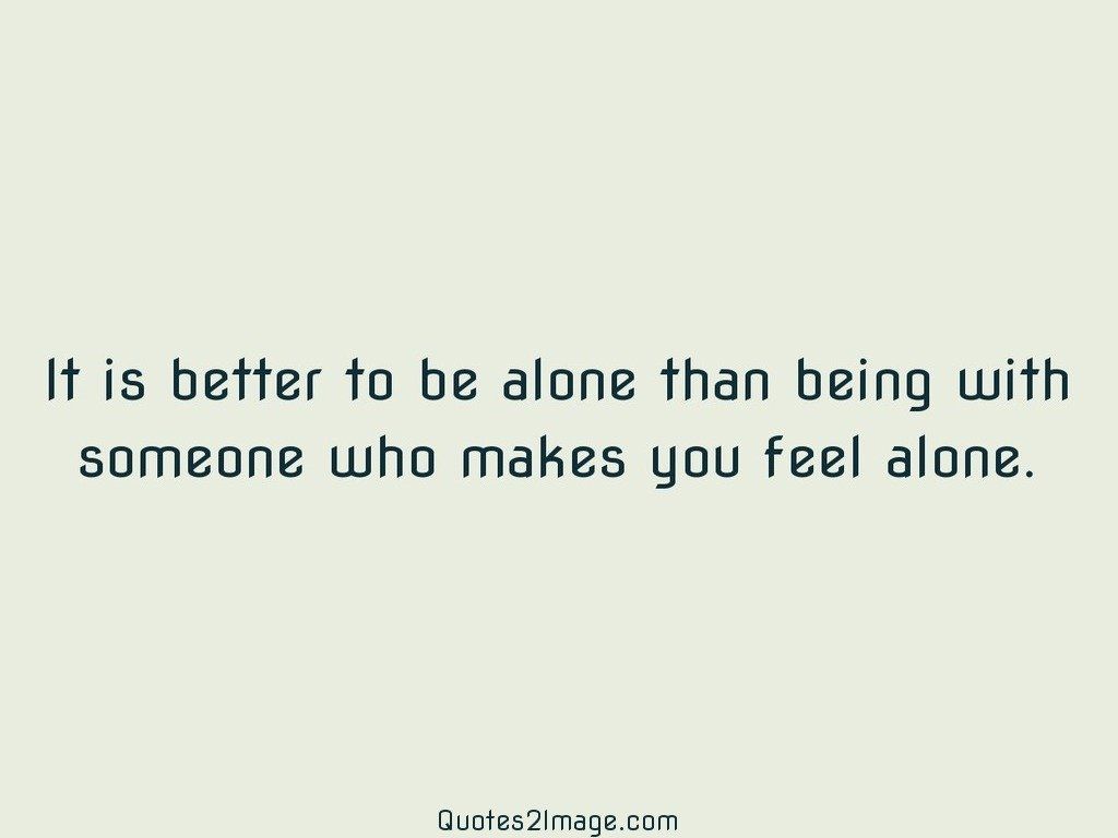 Detail Better To Be Alone Quotes Nomer 20