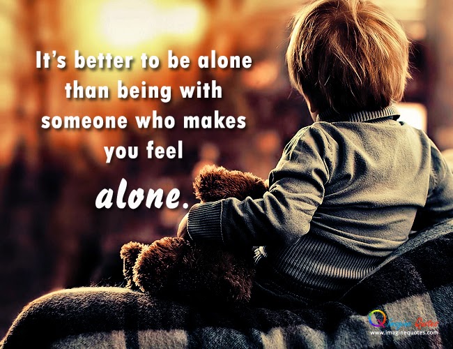 Detail Better To Be Alone Quotes Nomer 48