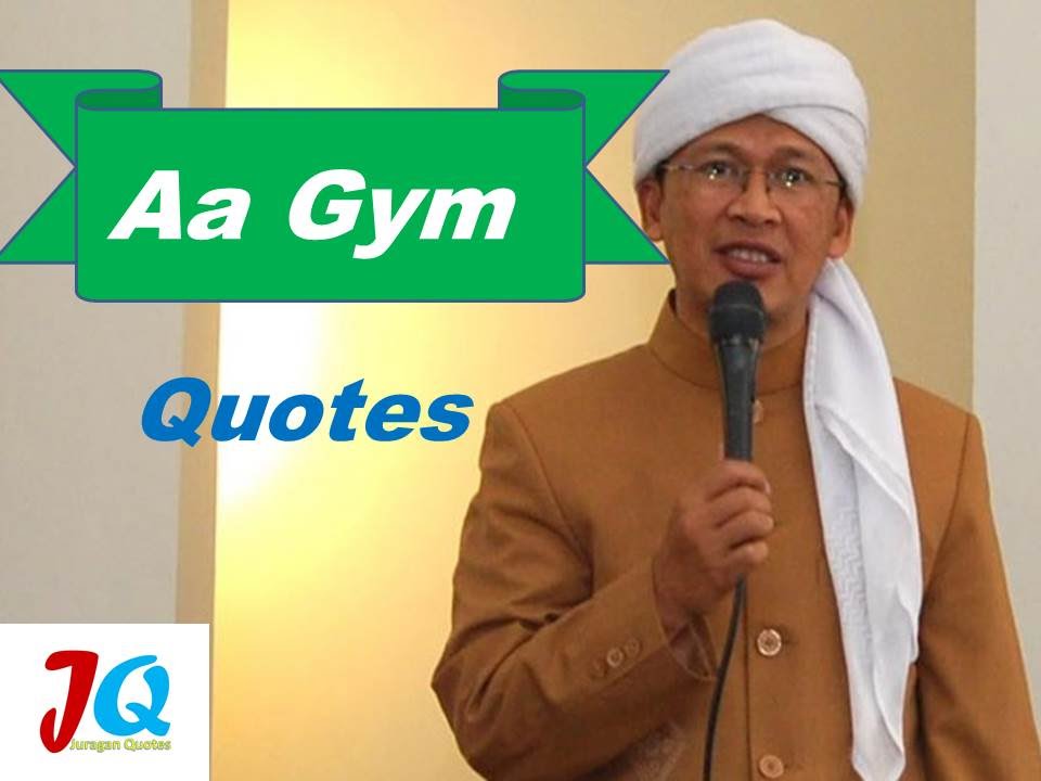 Detail Aa Gym Quotes Nomer 48