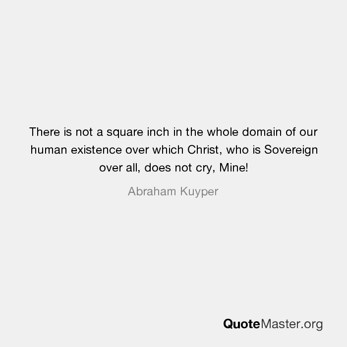 Detail Abraham Kuyper Quotes Square Inch Nomer 53