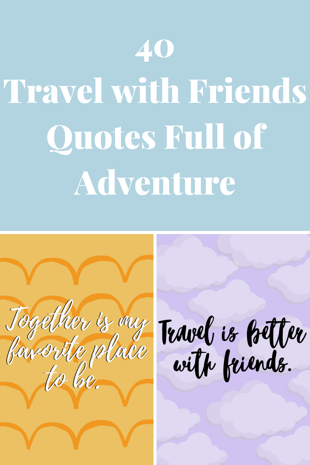 Detail Adventure Travel Quotes With Friends Nomer 41