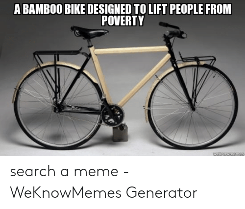 Detail Bike Stick Meme Generator Nomer 42