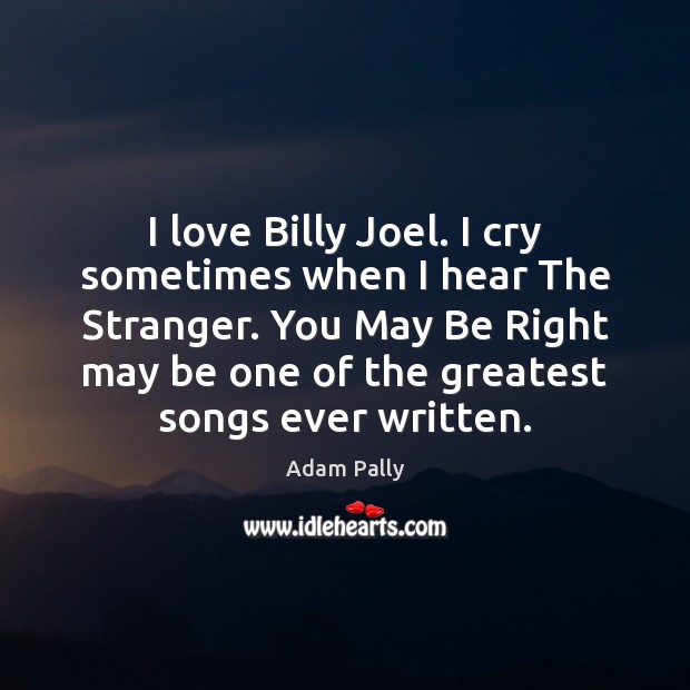 Detail Billy Joel Quotes About Love Nomer 40