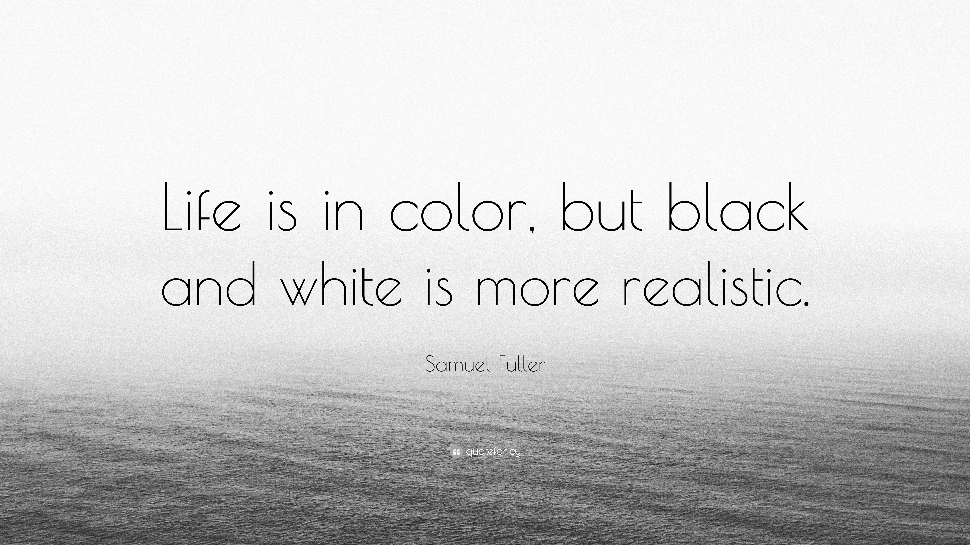 Detail Black And White Quotes About Life Nomer 2