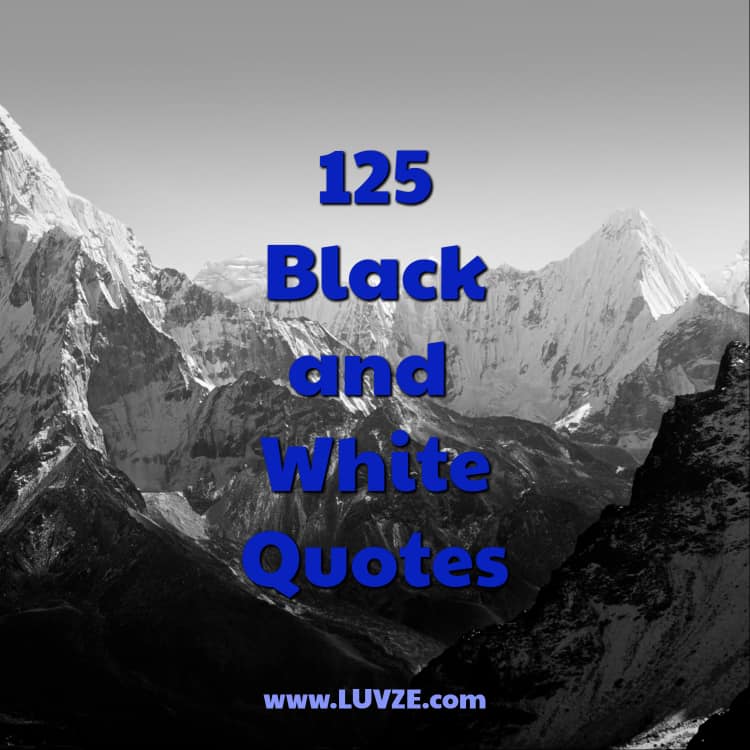 Detail Black N White Quotes Nomer 25