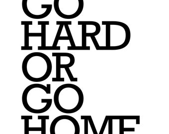 Detail Go Hard Or Go Home Wallpaper Nomer 4