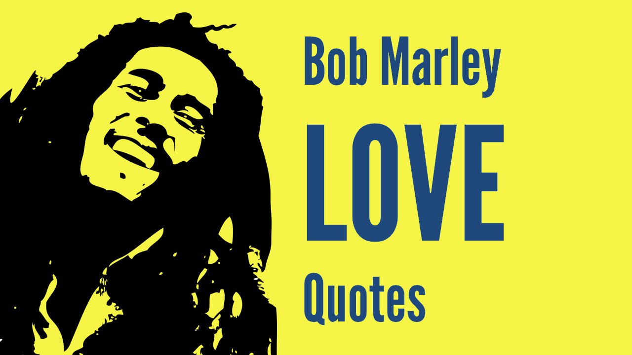 Detail Bob Marley Love Quotes Nomer 52