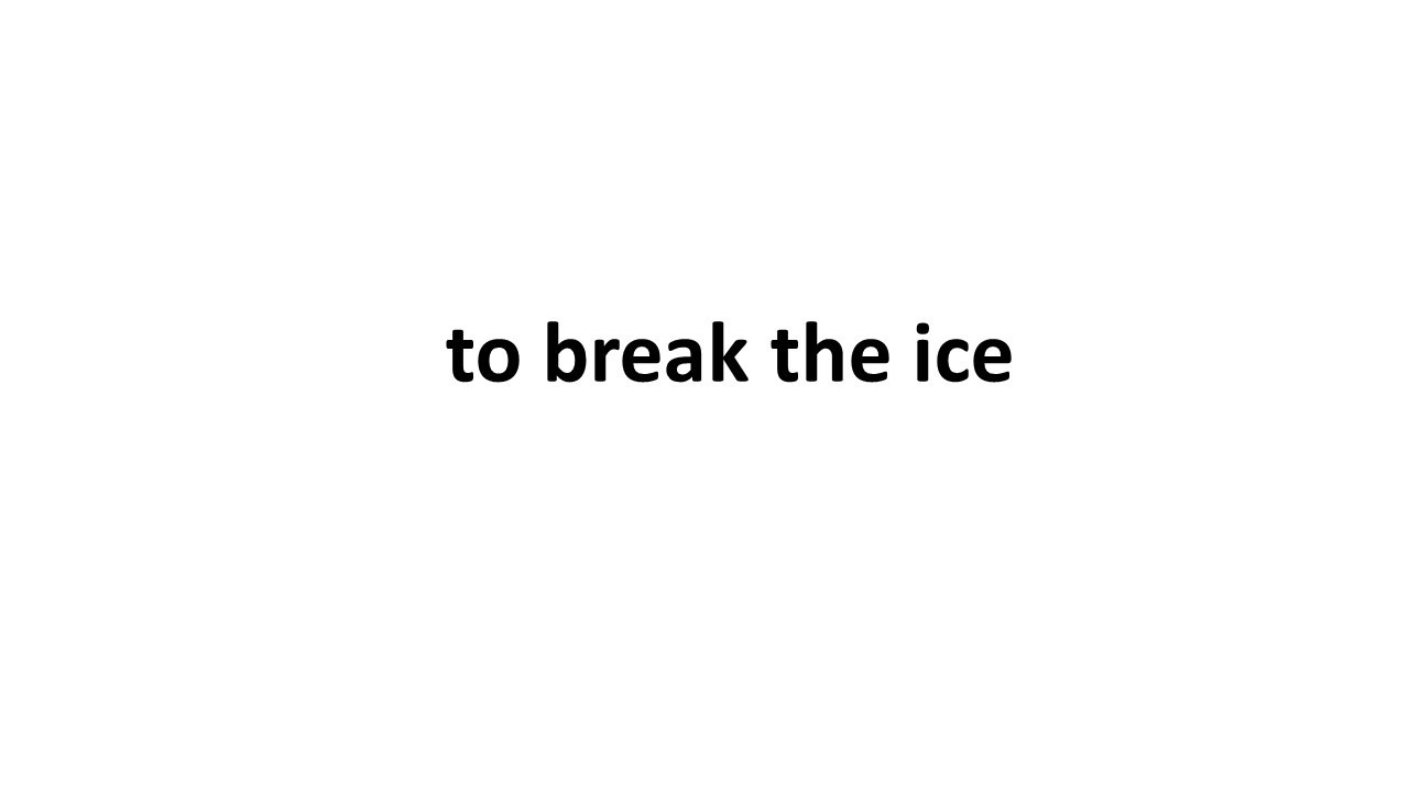 Detail Break The Ice Quotes Nomer 33