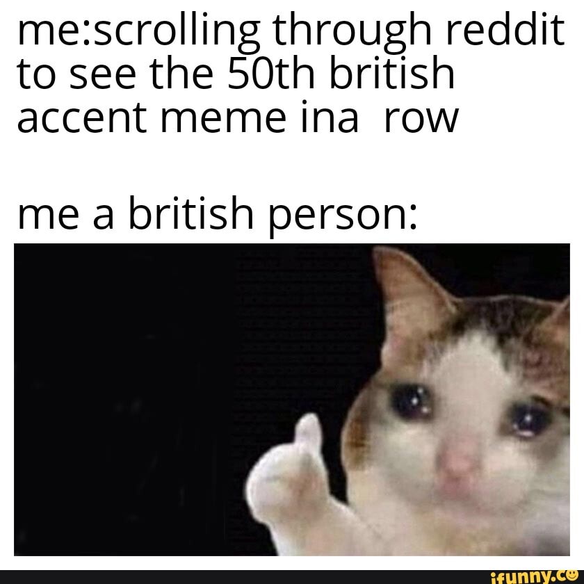 Detail British Accent Meme Nomer 50