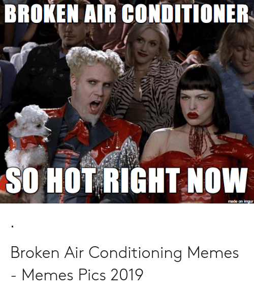 Detail Broken Air Conditioner Meme Nomer 18