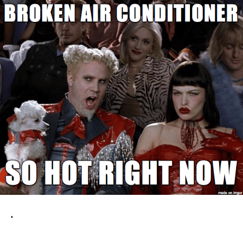 Detail Broken Air Conditioner Meme Nomer 22