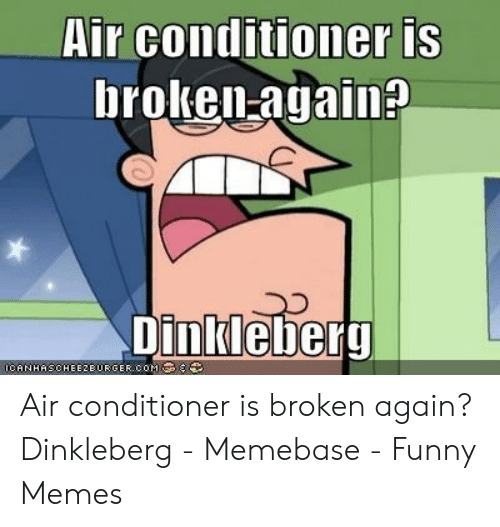 Detail Broken Air Conditioner Meme Nomer 54