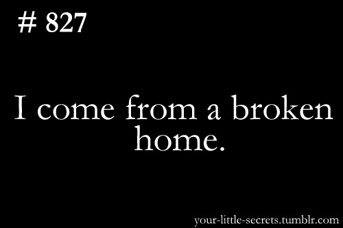 Detail Broken Home Quotes Tumblr Nomer 44