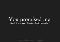 Detail Broken Promises Quotes Nomer 15