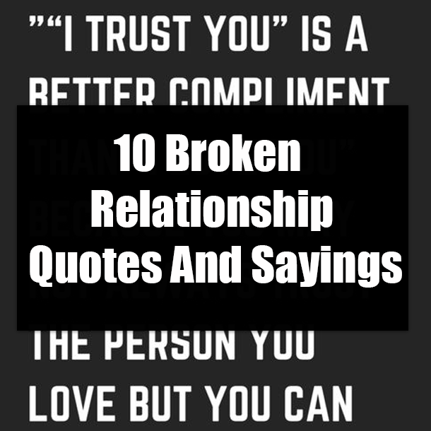 Detail Broken Relationship Quotes Nomer 21